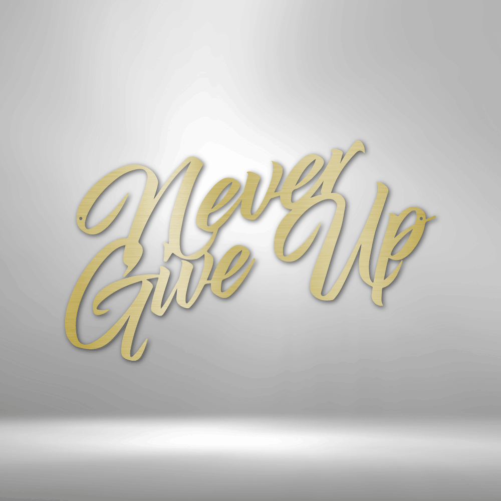 Motivational text saying ’Never Give Up’ in stylized yellow script lettering.