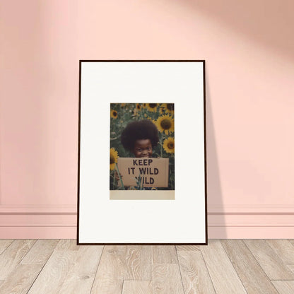 Framed photo of sunflowers with Keep It Wild text from Euphoric Sun Voyages collection