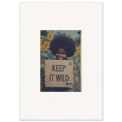 Cardboard sign saying KEEP IT WILD in Sunflower Soulfulness Snapshot special edition art™