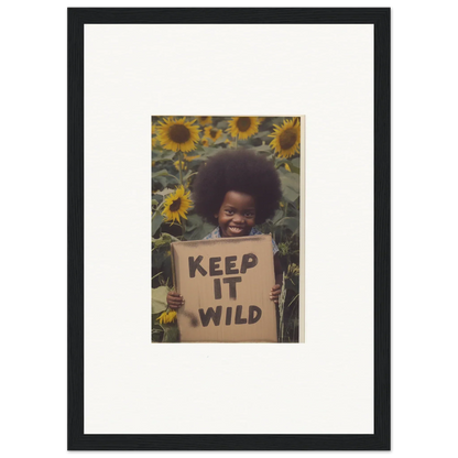 Framed photo of KEEP IT WILD sign in sunflowers from Visions Bloom Exuberance collection