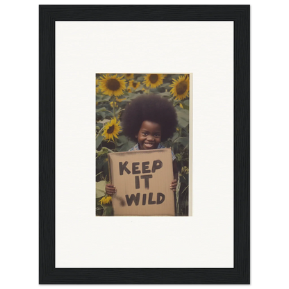 Framed photo of KEEP IT WILD sign among sunflowers in Visions Bloom Exuberance art