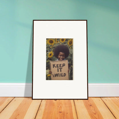 Framed Visions Bloom Exuberance art with Keep It Wild and cheerful sunflowers