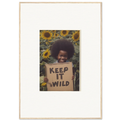 Framed photograph of KEEP IT WILD sign in sunflowers from Visions Bloom Exuberance